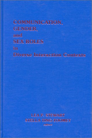 Communication, Gender and Sex Roles in Diverse Interaction Contexts: (Communication and Information Science)