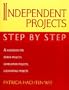Independent Projects: Step by Step