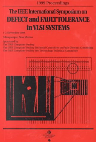 1999 IEEE International Symposium on Defect and Fault Tolerance in Vlsi Systems (Dft '99): November 1-3, 1999 Albuquerque, New Mexico: Proceedings under The Books Store