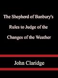 The Shepherd Of Banburys Rules To Judge Of The Changes Of The Weather