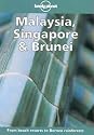 Lonely Planet : Malaysia, Singapore and Brunei