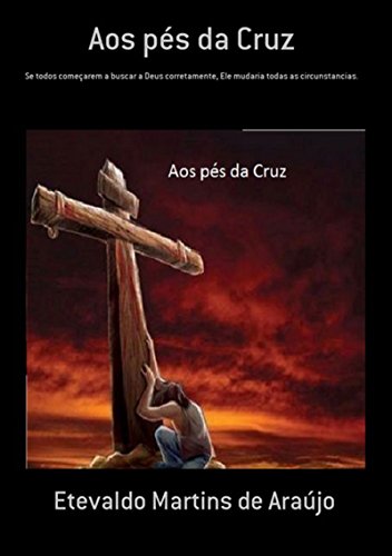 Aos Pés Da Cruz (Portuguese Edition)