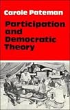 Participation and Democratic Theory (Structural Analysis in the Social Sciences S.)
