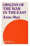 Origins of the War in the East: Britain, China and Japan