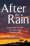 Books : After the Rain: Lessons from the Wild for Leaders and Organisations