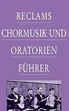 Produkt-Bild: Reclams Chormusik- und Oratorienf&uuml;hrer