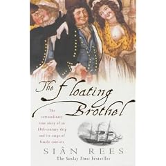 Floating Brothel: The Extraordinary True Story of an 18th-century Ship and Its Cargo of Female Convicts