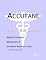 Accutane - A Medical Dictionary, Bibliography, and Annotated Research Guide to Internet References