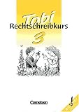 Tobi-Rechtschreibkurs: Tobi-Fibel, Rechtschreibkurs, neue Rechtschreibung, 3. Schuljahr, Sch&uuml;lerarbeitsheft
