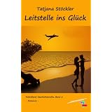 Leitstelle ins Gl�ck (Feierabend-Geschichtenreihe, Band 2)von "Tatjana St�ckler"