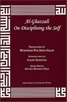 Al-Ghazzali on Disciplining the Self