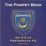 The Pompey book : an A-Z of Portmouth FC