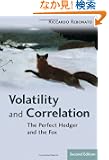 Volatility and Correlation: The Perfect Hedger and the Fox (The Wiley Finance Series)