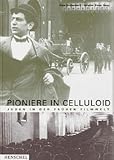 Pioniere in Celluloid. Juden in der fruehen Filmwelt-