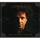 Click here to buy Don't Wait Until Tomorrow by Leo Sayer .