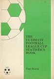 The ultimate Football League Cup statistics book