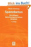 Spannbeton: Grundlagen - Berechnungsverfahren - Beispiele