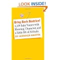 Bring Back Beatrice: 1,546 Meaningful, Proud, Character-Building and Delightfully Un-Trendy Names Your Baby Will Love You for Choosing