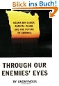 Through Our Enemies' Eyes: Osama Bin Laden, Radical Islam, and the Future of America