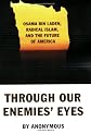 Through Our Enemies' Eyes: Osama Bin Laden, Radical Islam & the Future of America