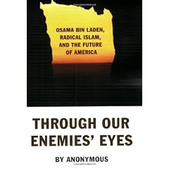 Through Our Enemies' Eyes: Osama bin Laden, Radical Islam, and the Future of America