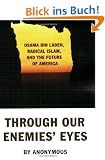 Through Our Enemies' Eyes: Osama Bin Laden, Radical Islam, and the Future of America