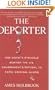 The Deporter: One Agent's Struggle Against the U.S. Government's Refusal to Expel Criminal Aliens