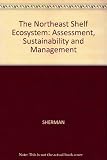 The northeast shelf ecosystem : assessment, sustainability, and management