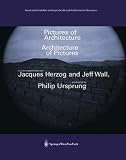  Pictures Of Architecture Architecture of Pictures: A Conversation between Jacques Herzog and Jeff Wall de Jeff Wall