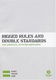 Rigged Rules and Double Standards: Trade, Globalisation, and the Fight Against Poverty (Oxfam Campaign Reports)
