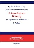 Produkt-Bild: Markt- und ergebnisorientierte Unternehmensf&uuml;hrung f&uuml;r Ingenieure + Informatiker