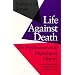Life Against Death: Psychoanalytical Meaning of History
