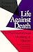 Life Against Death: The Psychoanalytical Meaning of History