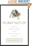 In but Not of: A Guide to Christian Ambition and the Desire to Influence the World