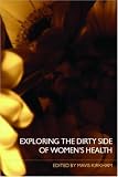 Exploring the Dirty Side of Women's Health