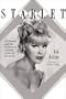 Starlet: Biographies, Filmographies, TV Credits and Photos of 54 Famous and Not So Famous Leading Ladies of the Sixties