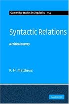 Syntactic Relations: A Critical Survey (Cambridge Studies in Linguistics)