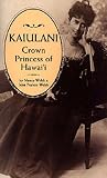 Kaiulani, Crown Princess of Hawaii