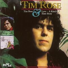 Tim Rose/Love: A Kind of Hate Story