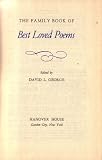 The Family Book of Best Loved Poems: Love, Faith and Inspiration, America, Home and Fireside, Children, Nature, Contemplation, Adventure on Land and Sea, Legend and Fantasy, Humor and Satire, Frontier Days, Old Story Poems: 162 Famous Poets (1952 Hardcover Printing)