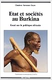 Etat et sociétés au Burkina : Essai sur le politique africain