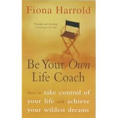 Be Your Own Life Coach: How to Have the Best Life Possible