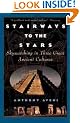 Stairways to the Stars: Skywatching the Three Great Ancient Cultures