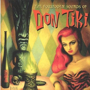 CD-Charts  Music : The Forbidden Sounds of Don Tiki