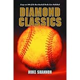 diamond classics essays on 100 of the best baseball books ever published