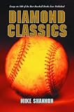 Diamond Classics: Essays on 100 of the Best Baseball Books Ever Published