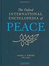 The Oxford International Encyclopedia of Peace: Four-volume set