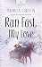 Book Run Fast, My Love (Heartsong Presents #617)