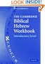 The Cambridge Biblical Hebrew Workbook: Introductory Level