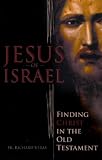 Jesus of Israel: Finding Christ in the Old Testament